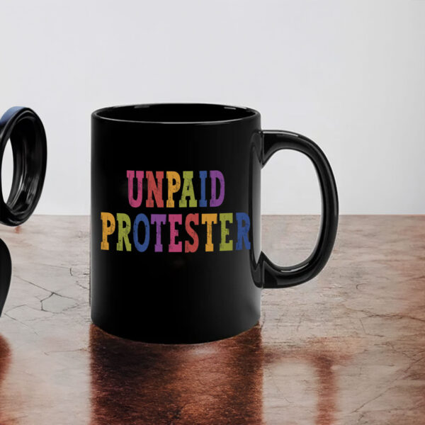 Unpaid Protester - Anti Trump Rally Mug