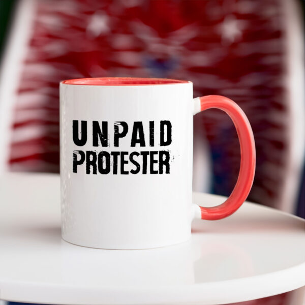 Unpaid Protester - Not my president, Anti Trump 2025 Mug