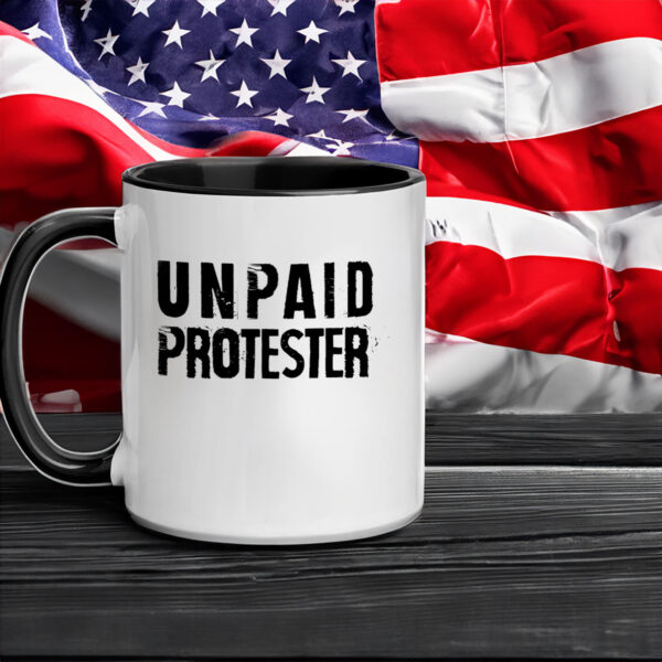 Unpaid Protester - Not my president, Anti Trump 2025 Mug