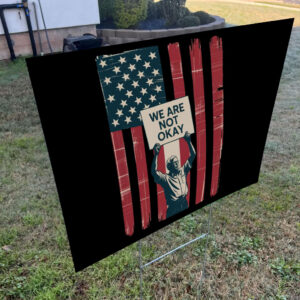 Upside down American Flag, We’re Not Okay, Bernie Sanders For America 2025 Yard Sign