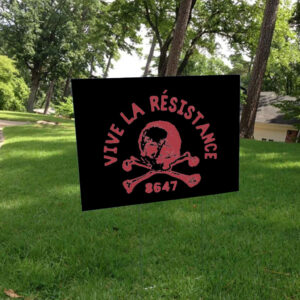 Vive La Résistance 8647 FDT Yard Sign
