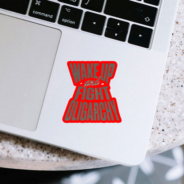 Wake Up And Fight Oligarchy Sticker, Car Magnet