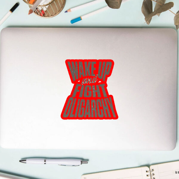 Wake Up And Fight Oligarchy Sticker, Car Magnet