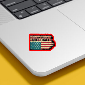 We Are Not Okay Flag Shirt - Distressed USA Protest 2025 Sticker, Car Magnet