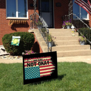 We Are Not Okay Flag Shirt - Distressed USA Protest 2025 Yard Sign