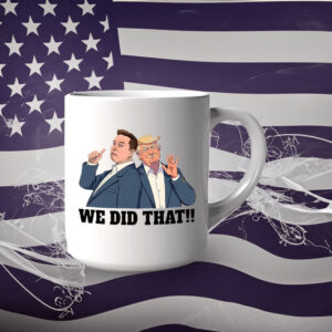 We Did That Anti Trump Anti Racism 2025 Mug