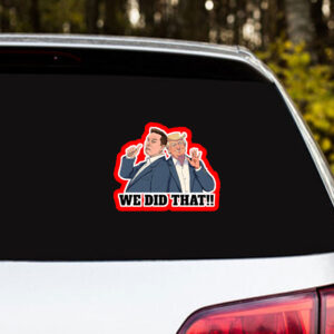 We Did That Anti Trump Anti Racism 2025 Sticker, Car Magnet