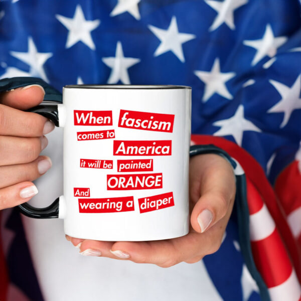 When Fascism Comes To America – Anti Trump Mug