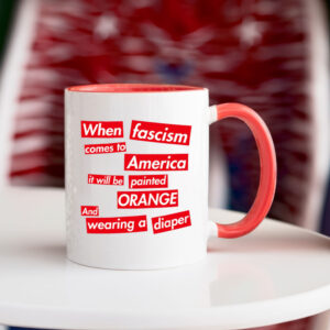 When Fascism Comes To America – Anti Trump Mug