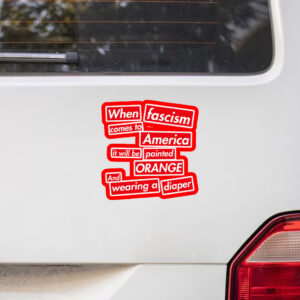 When Fascism Comes To America – Anti Trump Sticker, Car Magnet