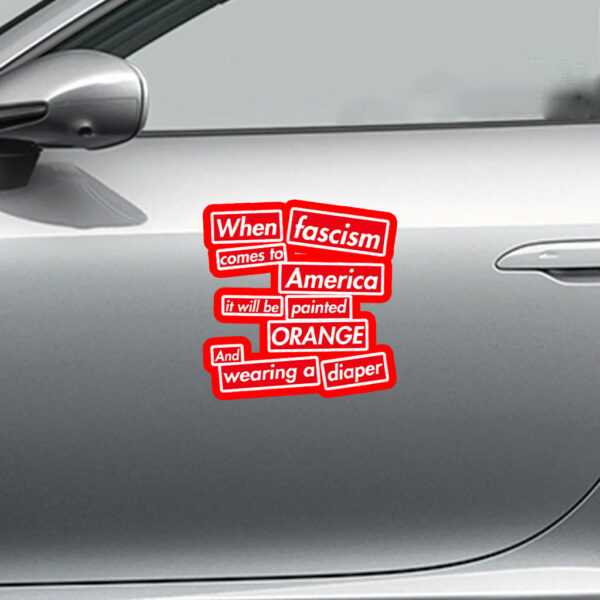 When Fascism Comes To America – Anti Trump Sticker, Car Magnet