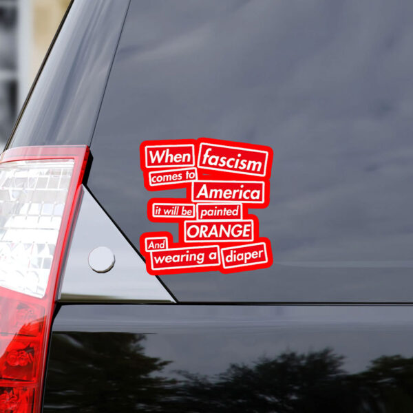 When Fascism Comes To America – Anti Trump Sticker, Car Magnet
