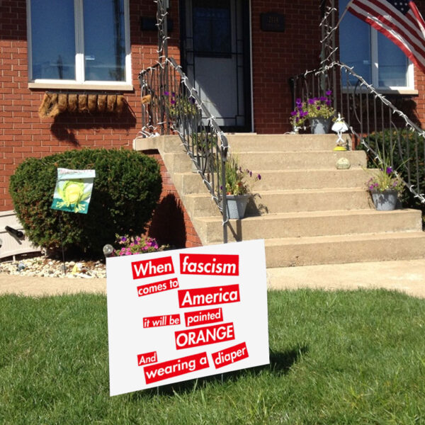 When Fascism Comes To America – Anti Trump Yard Sign