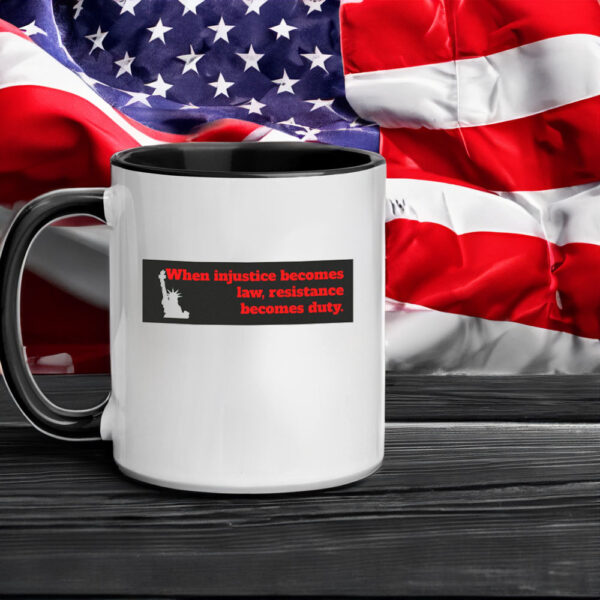 When Injustice becomes law resistance becomes duty Mug