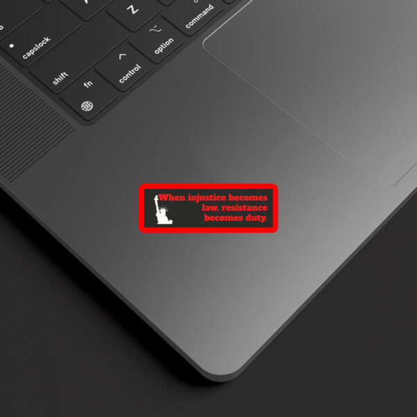 When Injustice becomes law resistance becomes duty Sticker, Car Magnet