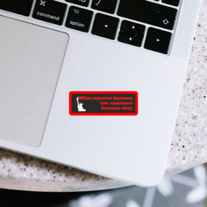 When Injustice becomes law resistance becomes duty Sticker, Car Magnet