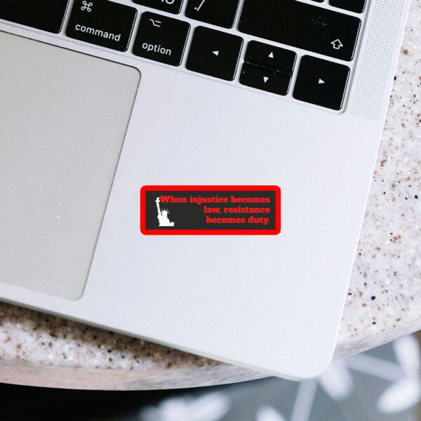 When Injustice becomes law resistance becomes duty Sticker, Car Magnet