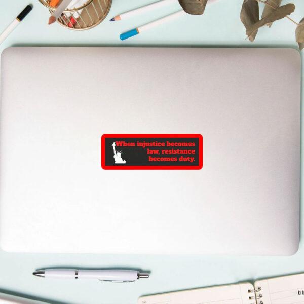 When Injustice becomes law resistance becomes duty Sticker, Car Magnet