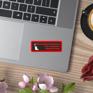 When Injustice becomes law resistance becomes duty Sticker, Car Magnet