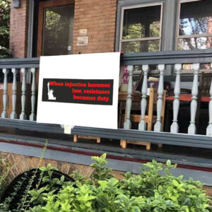 When Injustice becomes law resistance becomes duty Yard Sign