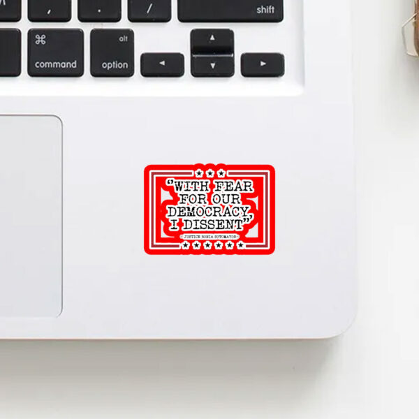 With Fear For Our Democracy I Dissent Sticker, Car Magnet
