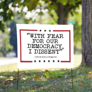 With Fear For Our Democracy I Dissent Yard Sign