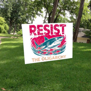 Womens Resist Oligarchy Fight Funny Fish Yard Sign