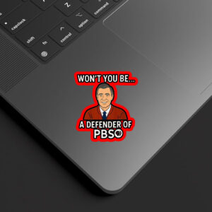 Won't you be a defender of PBS 2025 Sticker, Car Magnet