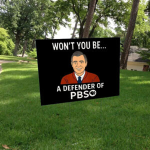 Won't you be a defender of PBS 2025 Yard Sign