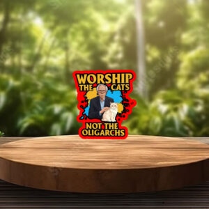 Worship The Cats Not The Oligarchy 2025 Sticker, Car Magnet
