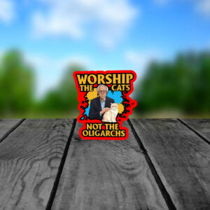 Worship The Cats Not The Oligarchy 2025 Sticker, Car Magnet