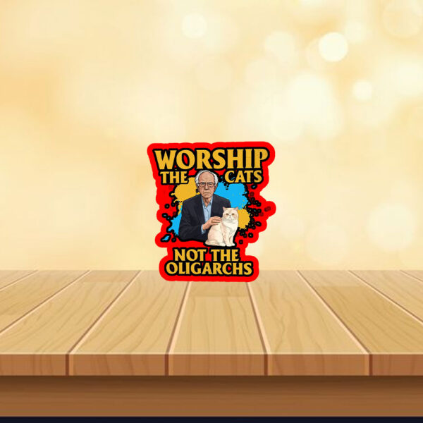 Worship The Cats Not The Oligarchy 2025 Sticker, Car Magnet