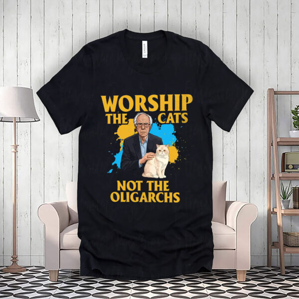 Worship The Cats Not The Oligarchy 2025 T-Shirt