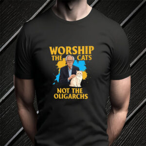 Worship The Cats Not The Oligarchy 2025 T-Shirt