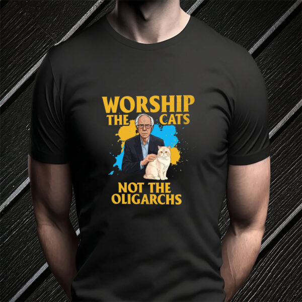 Worship The Cats Not The Oligarchy 2025 T-Shirt