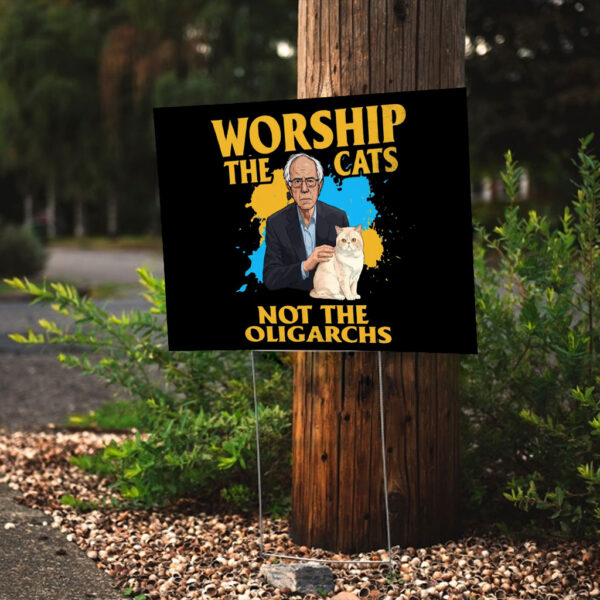 Worship The Cats Not The Oligarchy 2025 Yard Sign