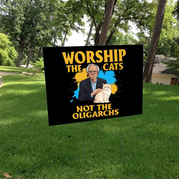 Worship The Cats Not The Oligarchy 2025 Yard Sign