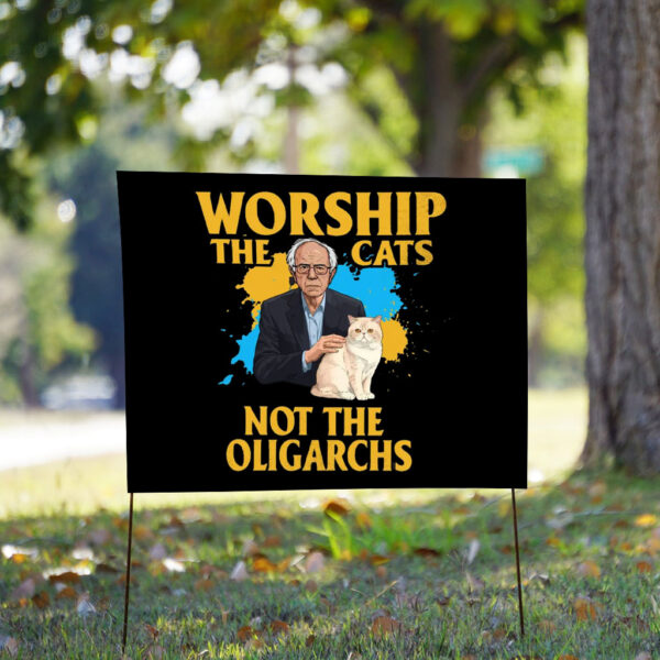 Worship The Cats Not The Oligarchy 2025 Yard Sign