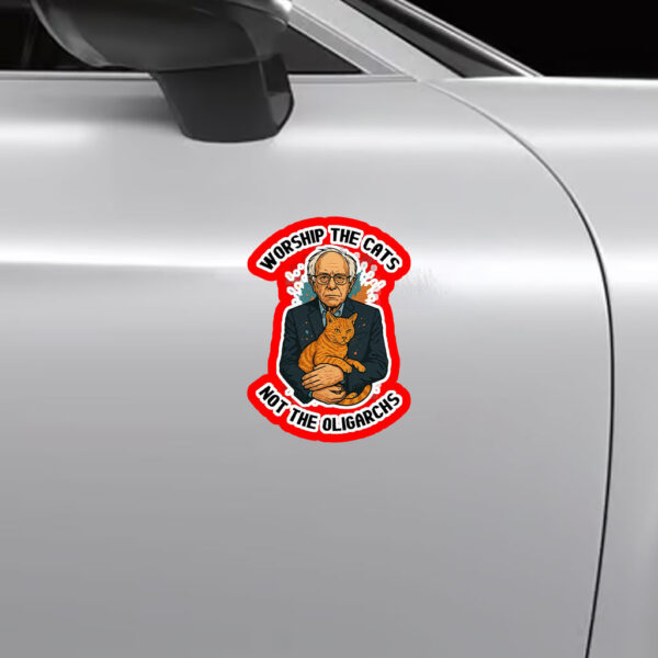 Worship The Cats Not The Oligarchy, Bernie Sanders 2025 Sticker, Car Magnet
