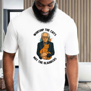 Worship The Cats Not The Oligarchy, Bernie Sanders 2025 T-Shirt