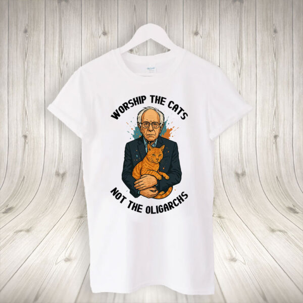 Worship The Cats Not The Oligarchy, Bernie Sanders 2025 T-Shirt