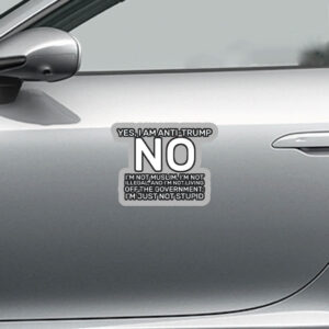 Yes I Am Anti Trump 2025 Sticker, Car Magnet