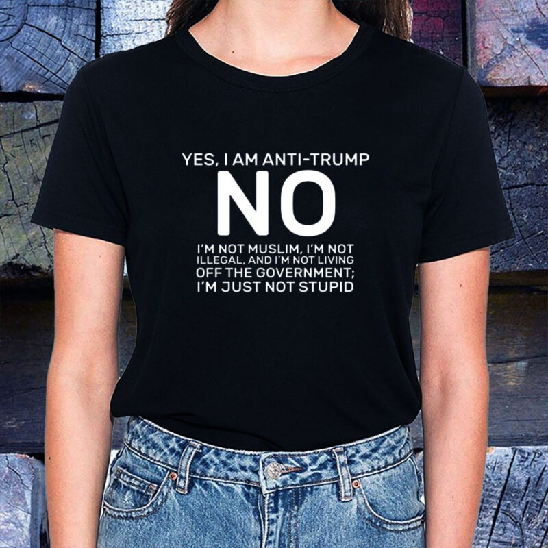 Yes I Am Anti Trump 2025 T-Shirt