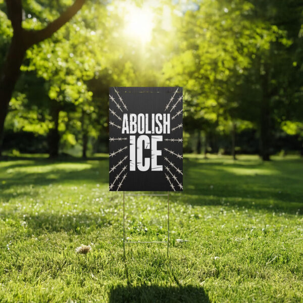 Abolish ICE Barbed Wire Yard Sign – Anti-ICE Protest Lawn Sign