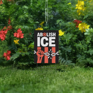 Abolish ICE Immigration Human Rights Yard Sign