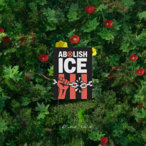 Abolish ICE Immigration Human Rights Yard Sign