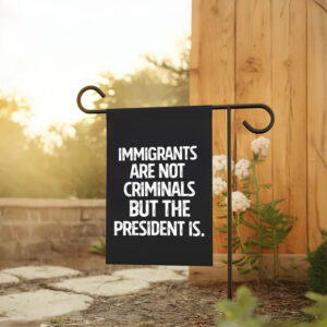 Anti-Trump-Flag,-Immigrants-Are-Not-Criminals-But-The-President-Flag-usa
