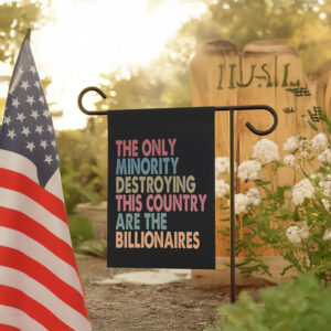 Anti-Trump-Flag,-The-Only-Minority-Destroying-This-Country-Are-Billionaires-Flag-us