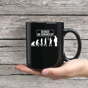 Anti-Trump-Mug,-Go-Back-We-Screwed-Up-Mug-usa