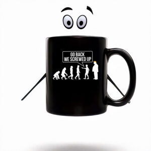 Anti-Trump-Mug,-Go-Back-We-Screwed-Up-Mugs